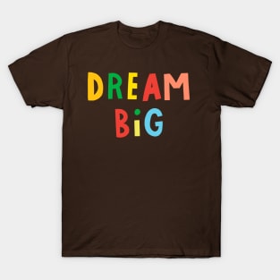 Dream Big T-Shirt